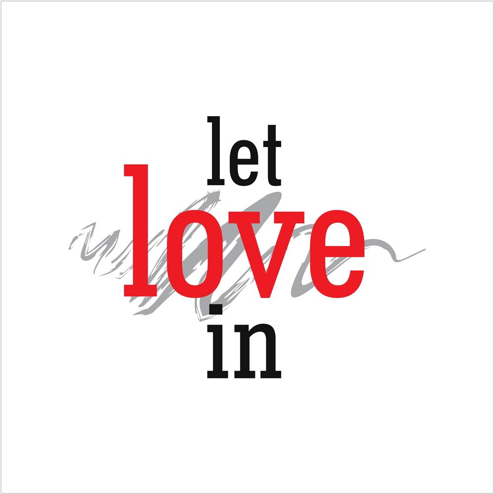 Let love in