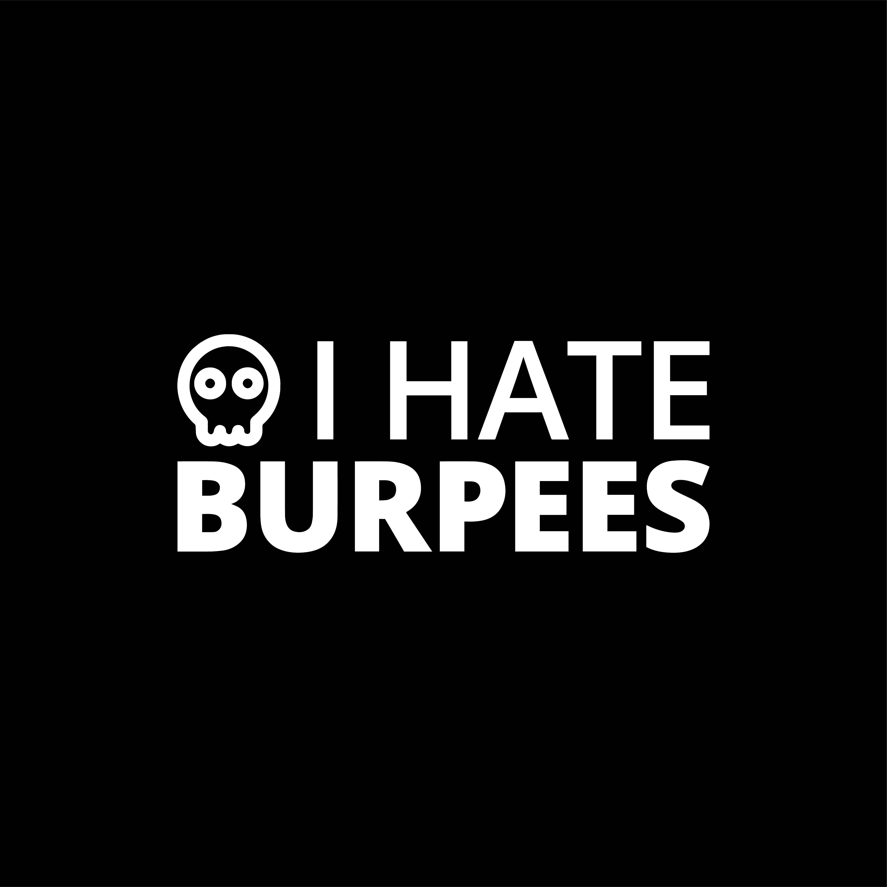 I hate burpees