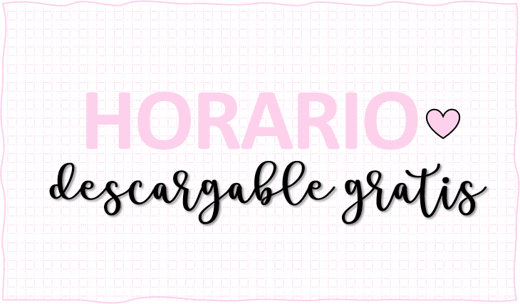 ¡HORARIO DESCARGABLE E IMPRIMIBLE GRATIS!
