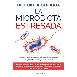 La Microbiota Estresada: Cuida Tu Intestino Para Superar La Ansiedad, Mejorar Tu Salud Y Ser Más Feliz  
	Libro Nuevo