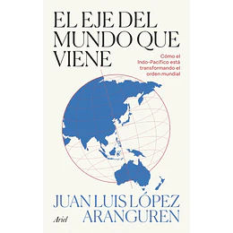 El Eje Del Mundo Que Viene 