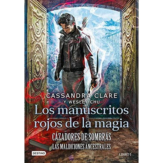 Los Manuscritos Rojos De La Magia - Cazadores De Sombras Las Maldiciones Ancestrales 1