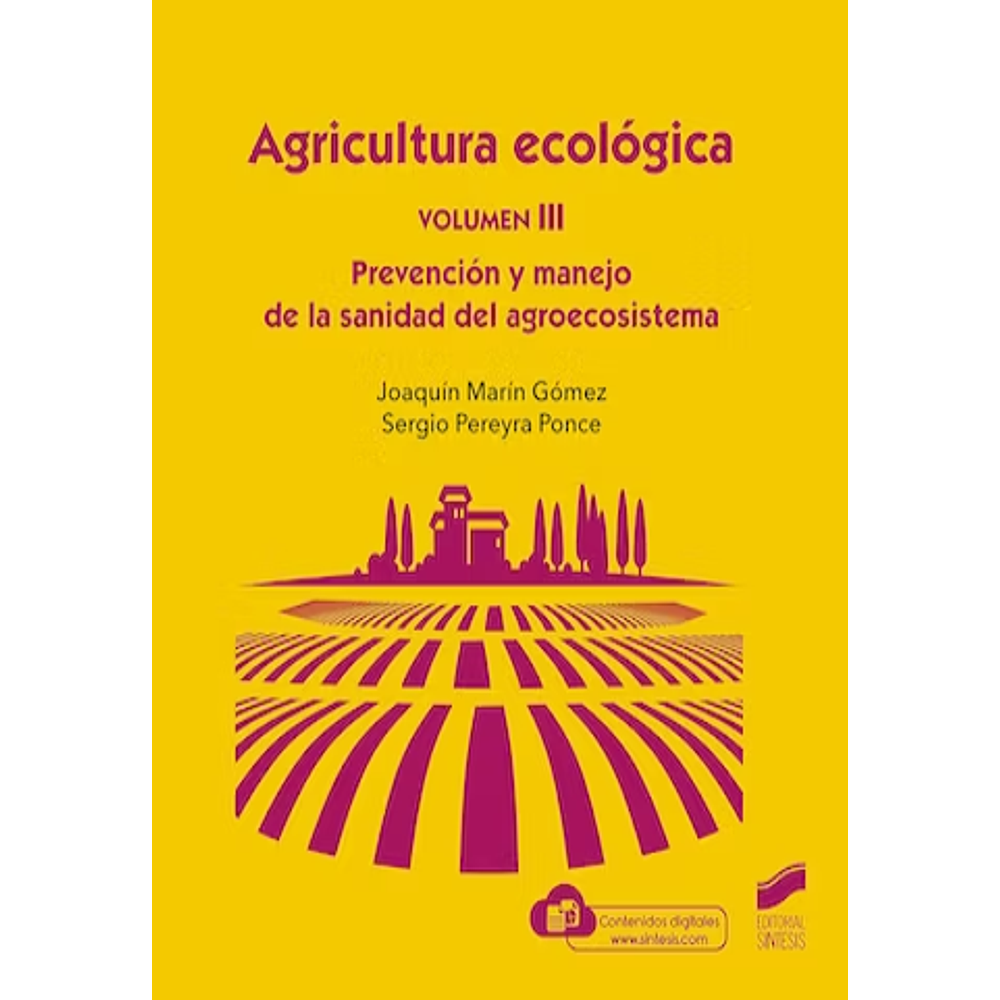 Agricultura ecológica. Volumen 3: Prevención y manejo de la sanidad del agroecosistema. Formato eBook.