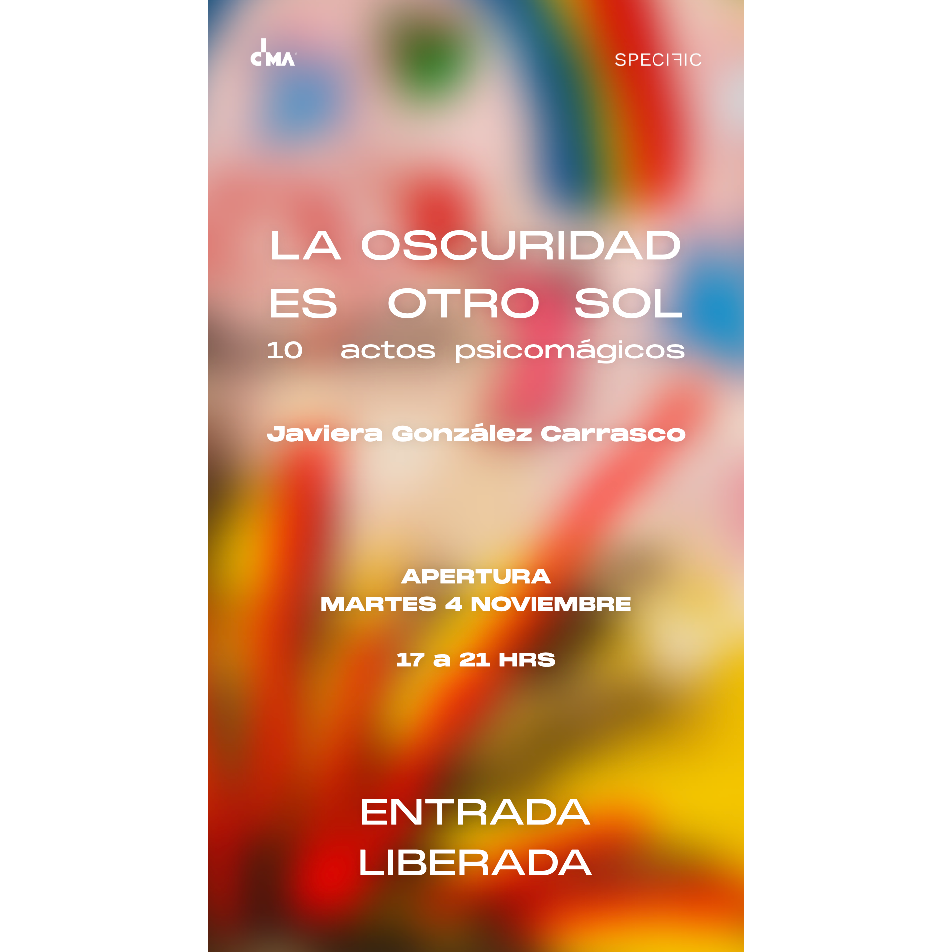 MARTES 4 DE NOVIEMBRE | APERTURA EXPOSICIÓN LA OSCURIDAD ES OTRO SOL: 10 ACTOS PSICOMÁGICOS JAVIERA GONZÁLEZ CARRASCO