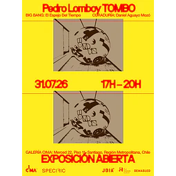 VIERNES 31 DE JULIO | APERTURA EXPOSICIÓN BIG BANG - TOMBO