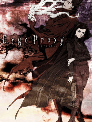 Ergo Proxy (2006)