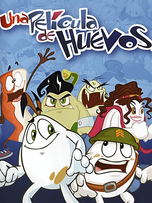 UNA PELICULA DE HUEVOS (2006)