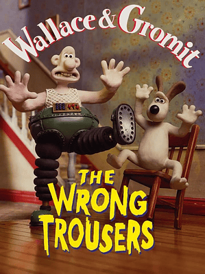 WALLACE & GROMIT - LOS PANTALONES EQUIVOCADOS (1993)
