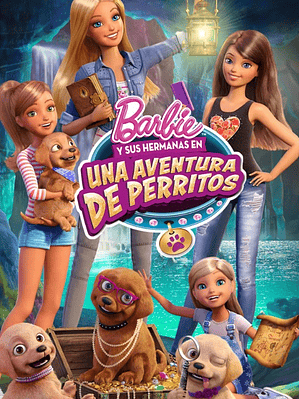 BARBIE Y SUS HERMANAS EN UNA AVENTURA DE PERRITOS (2015)