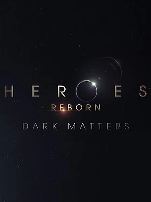 HEROES REBORN - DARK MATTERS (2015)