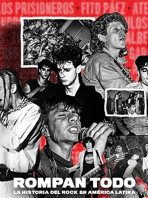 ROMPAN TODO - LA HISTORIA DEL ROCK EN AMERICA LATINA (2020)