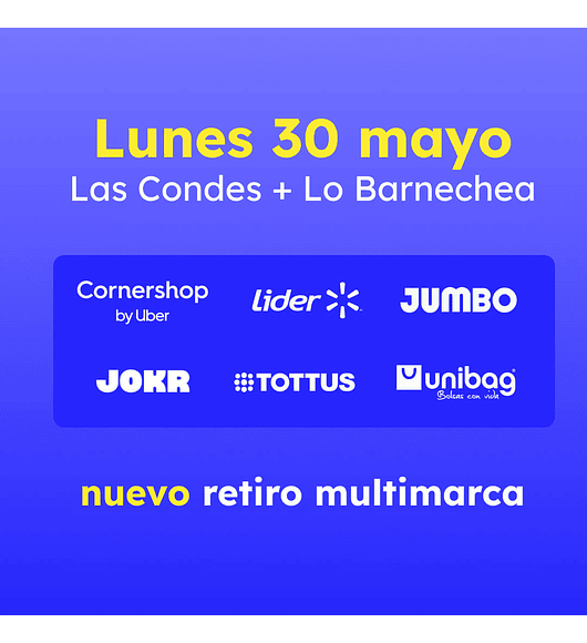 Retiro Multimarca · Las Condes + Lo Barnechea · Lunes 30 mayo