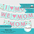 Mothers Day Banner, I Love Mom Banner, Mother Pennants, Mothers Love/Digital File Only