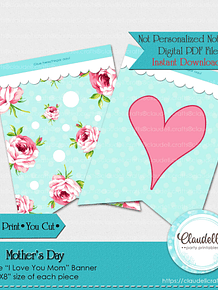 Mothers Day Banner, I Love Mom Banner, Mother Pennants, Mothers Love/Digital File Only