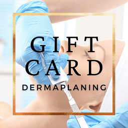 Dermaplaning - Gift Card