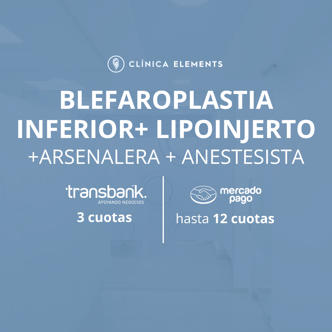 BLEFAROPLASTIA INFERIOR + LIPOINJERTO + ARSENALERA + ANESTESISTA