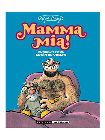 MAMMA MIA KONRAD Y PAUL ESTAN DE VUELTA RALF KÖNIG 1