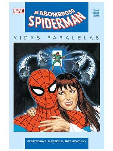 MARVEL GRAPHIC NOVELS. EL ASOMBROSO SPIDERMAN. VIDAS PARALELAS 1