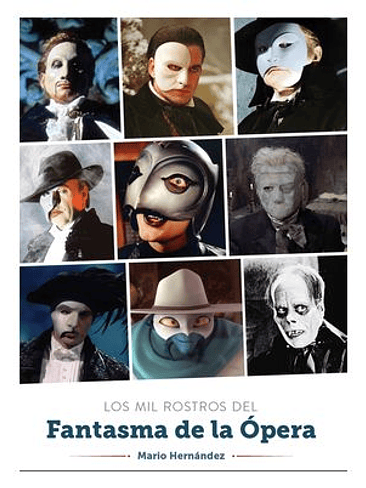 LOS MIL ROSTROS DEL FANTASMA DE LA OPERA 1