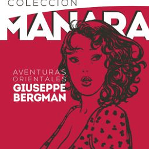 COLECCION MANARA 6. AVENTURAS ORIENTALES DE GIUSEPPE BERGMAN