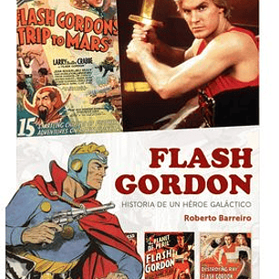 FLASH GORDON. HISTORIA DE UN HEROE GALACTICO