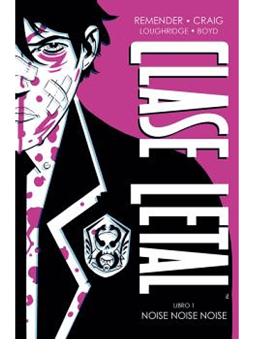 CLASE LETAL EDICIÓN DE LUJO 1. NOISE NOISE NOISE 1