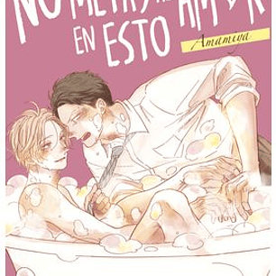 NO METAS AL AMOR EN ESTO