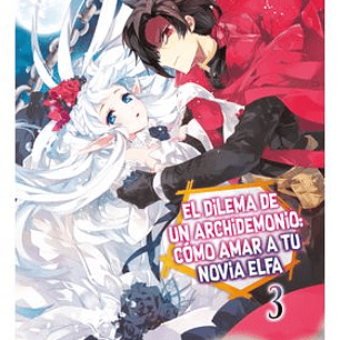 EL DILEMA DE UN ARCHIDEMONIO: COMO AMAR A TU NOVIA ELFA 03