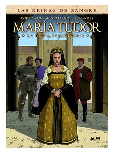 LAS REINAS DE LA SANGRE: MARIA TUDOR. LA REINA SANGUINARIA 1