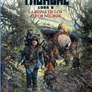 LOS MUNDOS DE THORGAL LOBA 06. LA REINA DE LOS ELFOS NEGROS