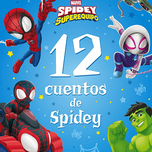 SPIDEY Y SU SUPEREQUIPO 12 CUENTOS DE SPIDEY