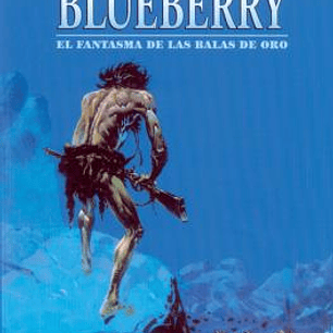 BLUEBERRY 2 - EL FANTASMA BALAS DE ORO