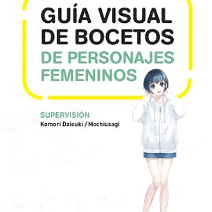 GUIA VISUAL DE BOCETOS DE PERSONAJES FEMENINOS