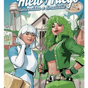 DC PREMIERE. AMANECER DE DC. HIELO Y FUEGO. BIENVENIDAS A SMALLVILLE