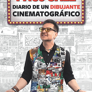 PACO SAEZ: DIARIO DE UN DIBUJANTE CINEMATOGRAFICO