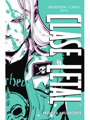 CLASE LETAL EDICIÓN DE LUJO 3. REVUELTA ADOLESCENTE 1