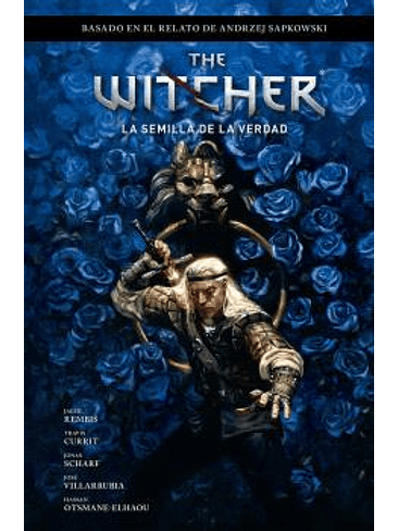 THE WITCHER DE ANDRZEJ SAPKOWSKI: EL ÚLTIMO DESEO 01. LA SEMILLA DE LA VERDAD 1