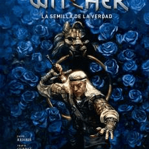 THE WITCHER DE ANDRZEJ SAPKOWSKI: EL ÚLTIMO DESEO 01. LA SEMILLA DE LA VERDAD