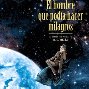 EL HOMBRE QUE PODIA HACER MILAGROS