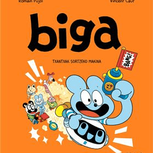 BIGA 07. TXANTXAK SORTZEKO MAKINA