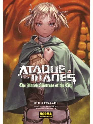 ATAQUE A LOS TITANES: THE HARSH MISTRESS OF THE CITY. NOVELA 1