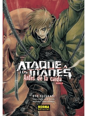 ATAQUE A LOS TITANES: ANTES DE LA CAIDA NOVELA 1