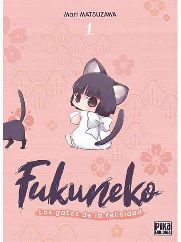 FUKUNEKO. LOS GATOS DE LA FELICIDAD 01 1