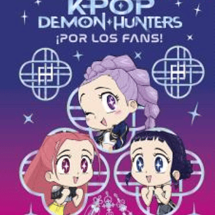 K-POP DEMON HUNTERS. ¡ PARA LOS FANS!