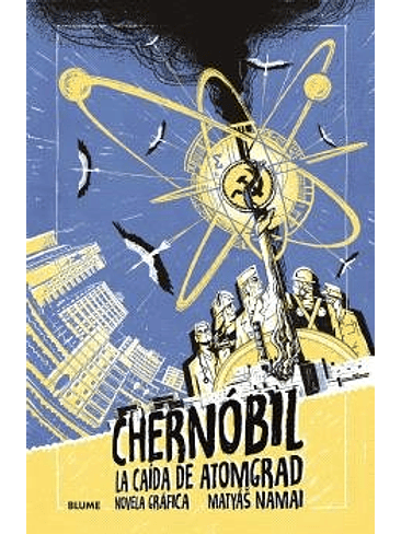 CHERNOBIL. LA CAIDA DE ATOMGRAD 1