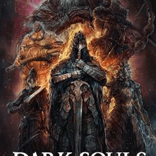 DARK SOULS 2: LA ERA DEL FUEGO / LEYENDAS DE LA LLAMA