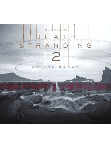 EL ARTE DE DEATH STRANDING 2: ON THE BEACH 1
