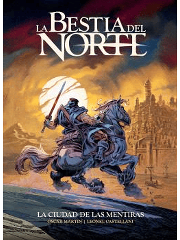 LA BESTIA DEL NORTE - LA CIUDAD DE LAS MENTIRAS 1