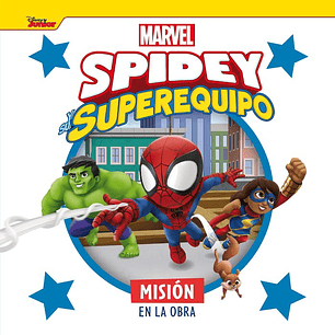 SPIDEY Y SU SUPEREQUIPO MISION EN LA OBRA