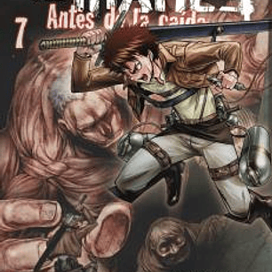 ATAQUE A LOS TITANES.7 ANTES DE LA CAIDA